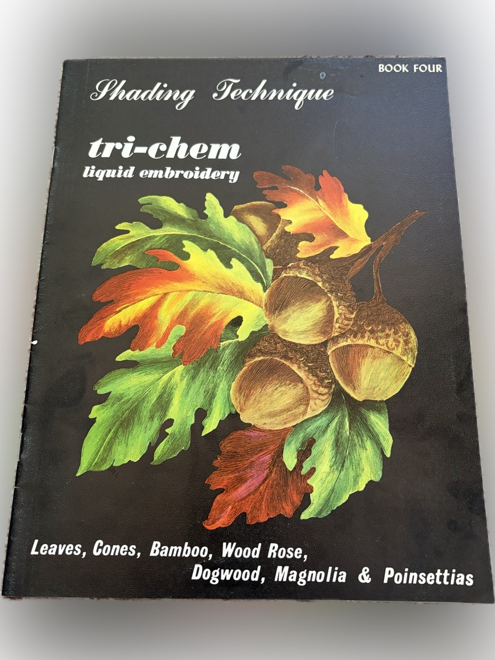 Tri-A-Craft Shading Technique: Tri-Chem Liquid Embroidery Book 4 1963 PB Illus